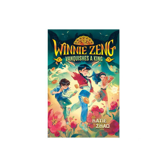 Winnie Zeng Vanquishes A King - by Katie Zhao (Hardcover)