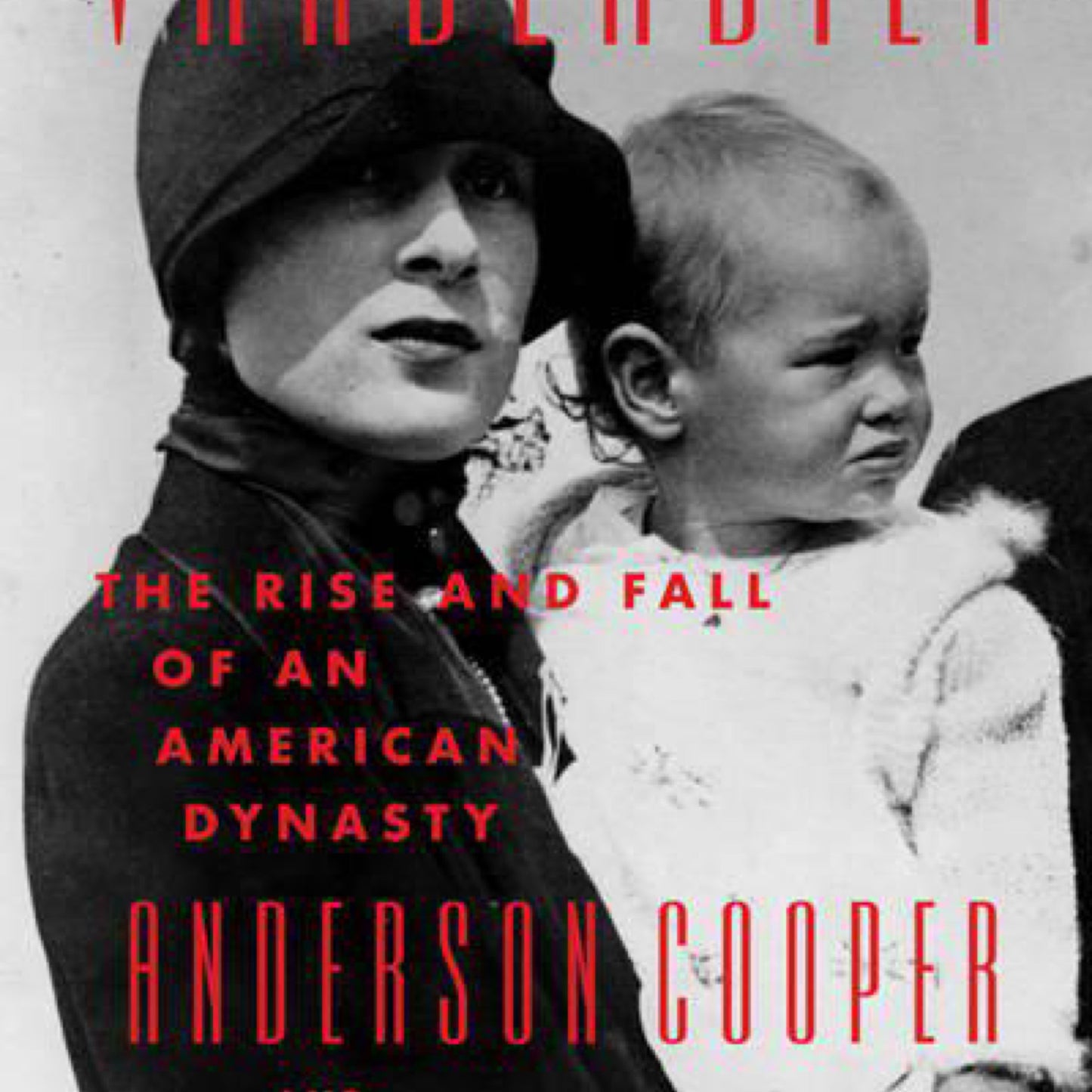 Vanderbilt: The Rise and Fall of an American Dynasty by Anderson Cooper