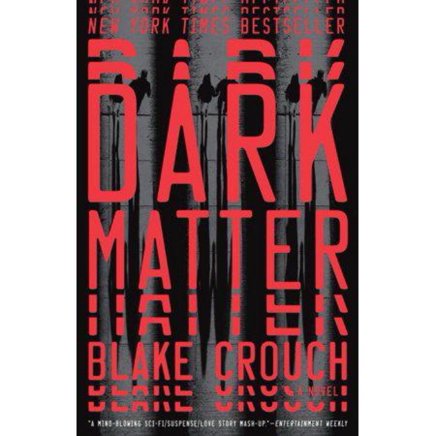 Dark Matter: A Novel by Blake Crouch