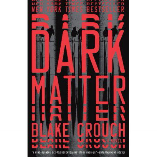 Dark Matter: A Novel by Blake Crouch