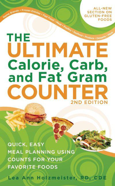 The Ultimate Calorie, Carb, and Fat Gram Counter