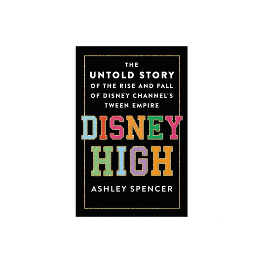 Disney High - by Ashley Spencer (Hardcover)
