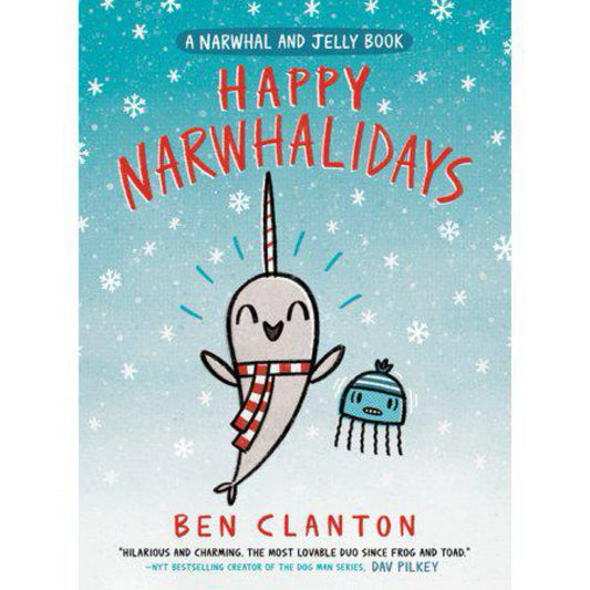 Happy Narwhalidays (A Narwhal and Jelly Book #5) by Ben Clanton