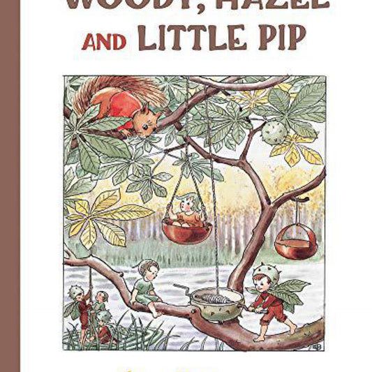 Woody, Hazel and Little Pip - 2nd Edition by Elsa Beskow (Hardcover)