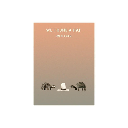 We Found a Hat by Jon Klassen