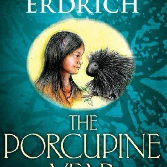 The Porcupine Year (Birchbark House, 3) by Louise Erdrich