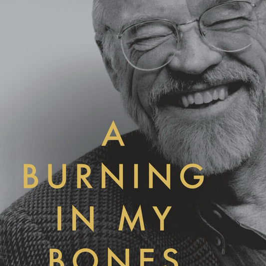A Burning in My Bones - by Winn Collier (Paperback)