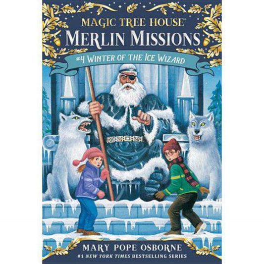 Winter of the Ice Wizard (Magic Tree House (R) Merlin Mission) by Mary Pope Osborne