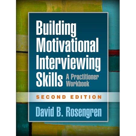 Applications of Motivational Interviewing: Building Motivational Interviewing Skills, Second Edition : A Practitioner Workbook (Edition 2) (Paperback)