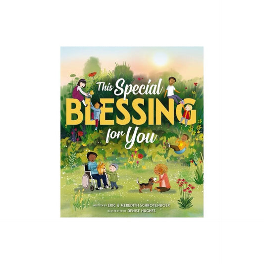 This Special Blessing for You - by Eric Schrotenboer & Meredith Schrotenboer (Hardcover)