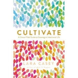Cultivate - by Lara Casey (Paperback)