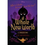 A Whole New World: A Twisted Tale by Liz Braswell