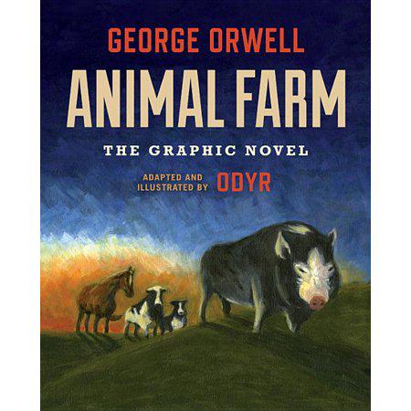 Animal Farm: The Graphic Novel: (Authorized Orwell Edition) by George Orwell