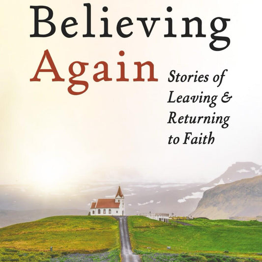 Believing Again