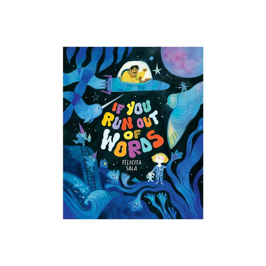 If You Run Out of Words - by Felicita Sala (Hardcover)