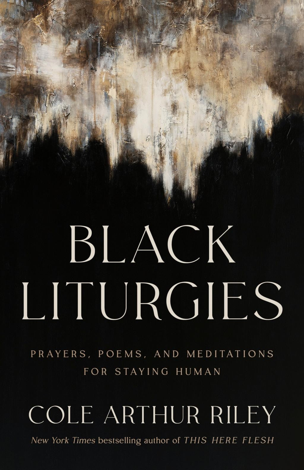 Black Liturgies - by Cole Arthur Riley (Hardcover)