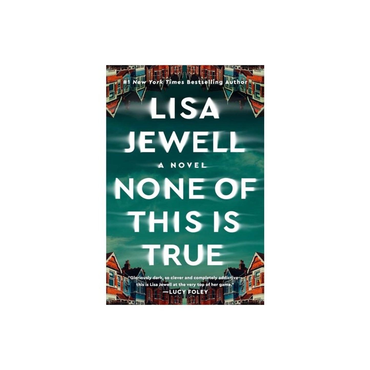 None of This is True - by Lisa Jewell (Hardcover)
