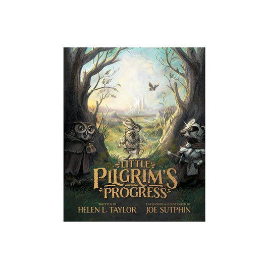 Little Pilgrim's Progress (Illustrated Edition): From John Bunyan's Classic by Helen L. Taylor