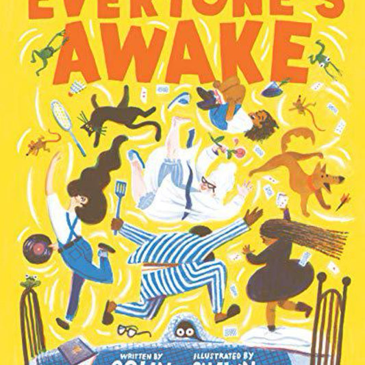 Everyone's Awake: (Read-Aloud Bedtime Book, Goodnight Book for Kids) by Colin Meloy