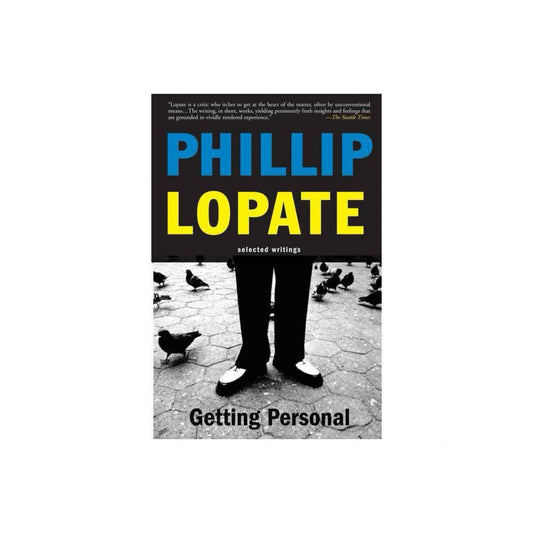 Getting Personal - by Phillip Lopate & Philip Lopate (Paperback)