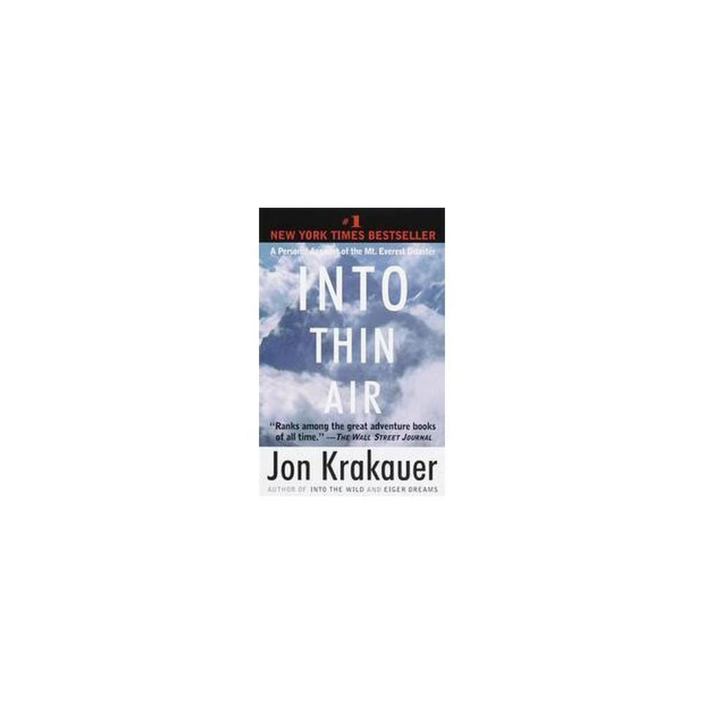 Into Thin Air: A Personal Account of the Mt. Everest Disaster by Jon Krakauer