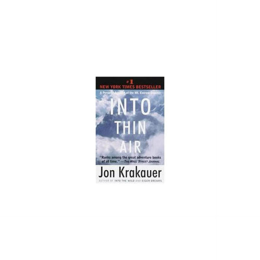 Into Thin Air: A Personal Account of the Mt. Everest Disaster by Jon Krakauer