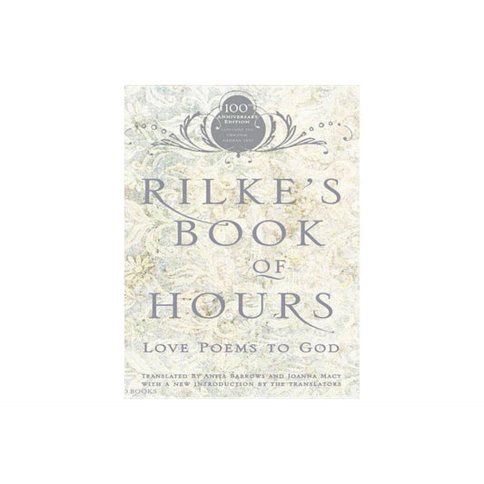 Rilke's Book of Hours: Love Poems to God by Anita Barrows