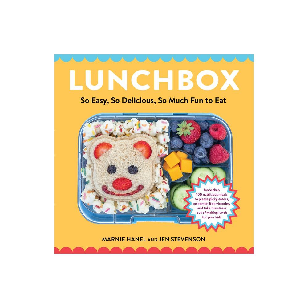 Lunchbox: So Easy, So Delicious, So Much Fun to Eat by Marnie Hanel