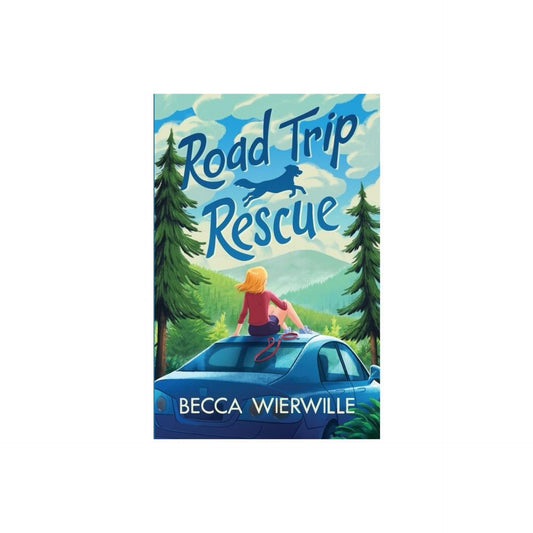 Road Trip Rescue - by Becca Wierwille (Paperback)