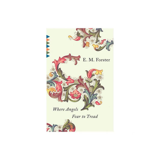 Where Angels Fear to Tread - (Vintage Classics) by E M Forster (Paperback)