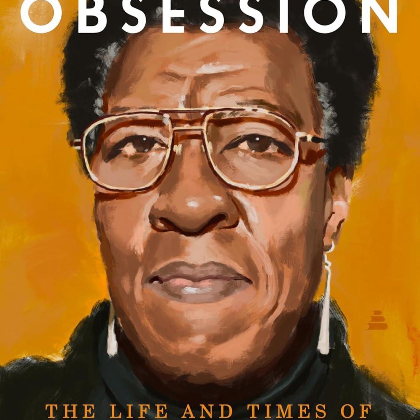 Positive Obsession: The Life and Times of Octavia E. Butler
