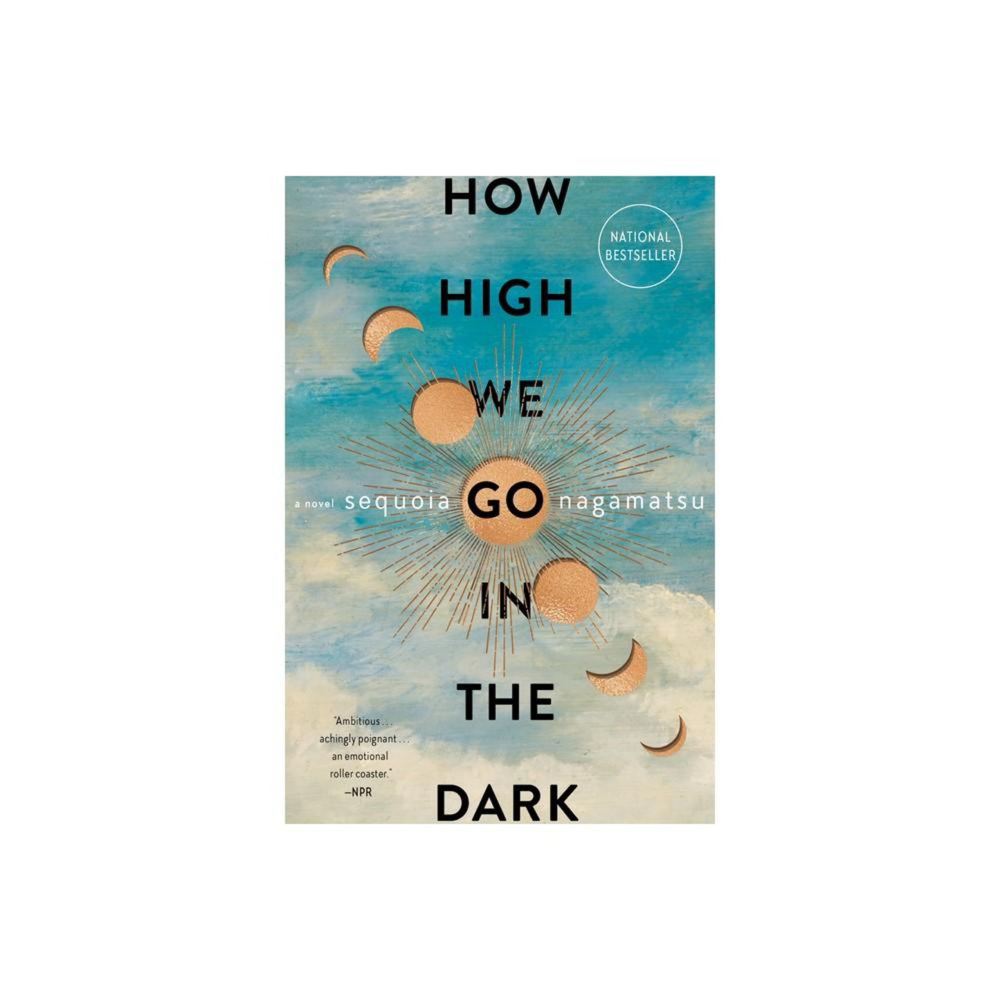 How High We Go in the Dark: A Novel by Sequoia