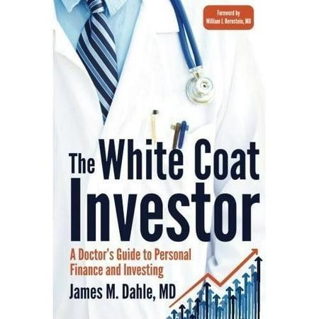 The White Coat Investor - by James M Dahle (Paperback)