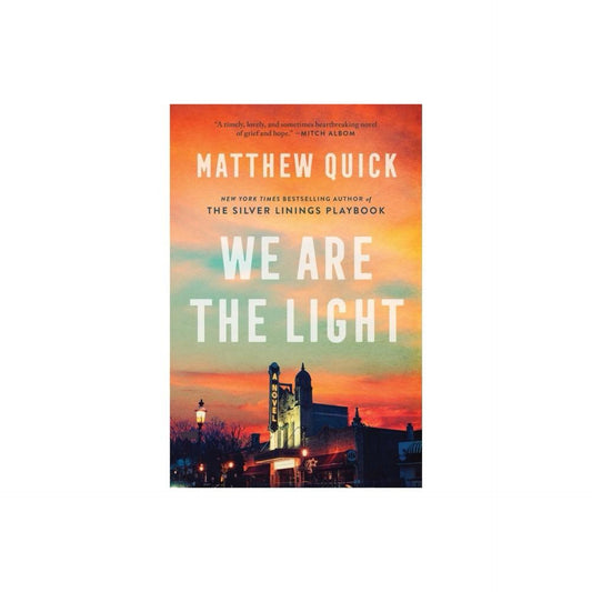 We Are the Light - by Matthew Quick (Paperback)