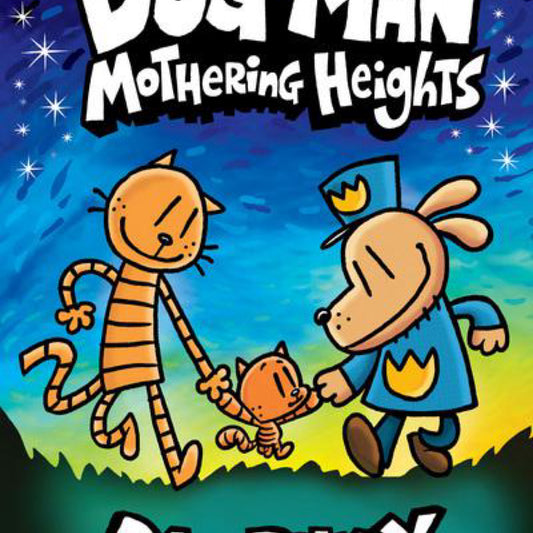Dog Man: Mothering Heights: A Graphic Novel (Dog Man #10): From the Creator of Captain Underpants (10) by Dav Pilkey