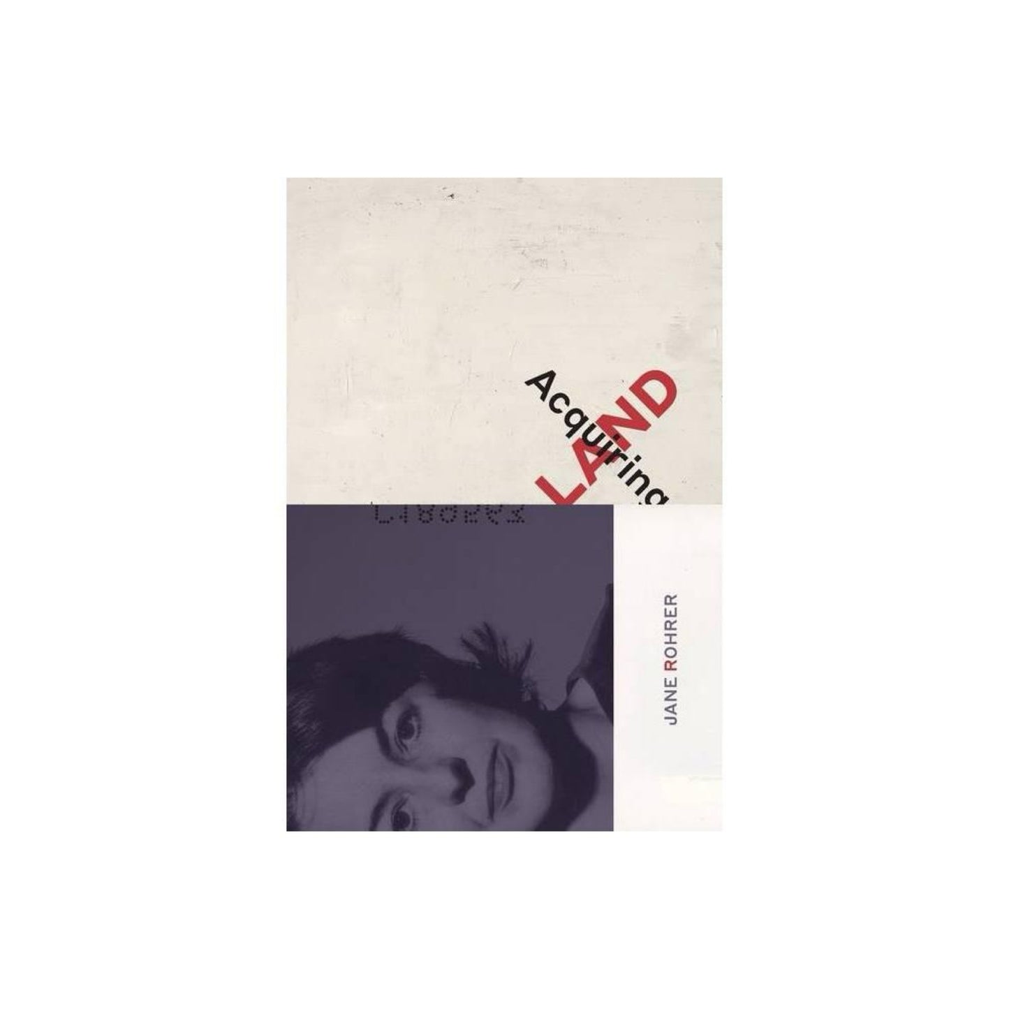 Acquiring Land - (Dreamseeker Poetry) by Jane Rohrer (Paperback)