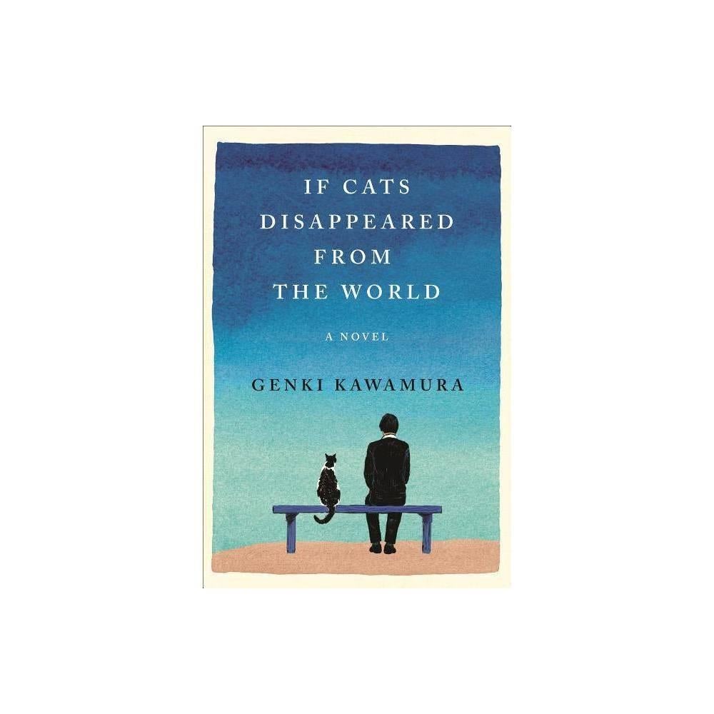 If Cats Disappeared From the World - by Genki Kawamura (Hardcover)