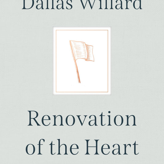 Renovation of the Heart - by Dallas Willard (Hardcover)