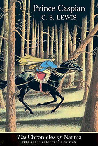 Prince Caspian: The Return to Narnia (The Chronicles of Narnia - Full-Color Collector's Edition) by C. S. Lewis