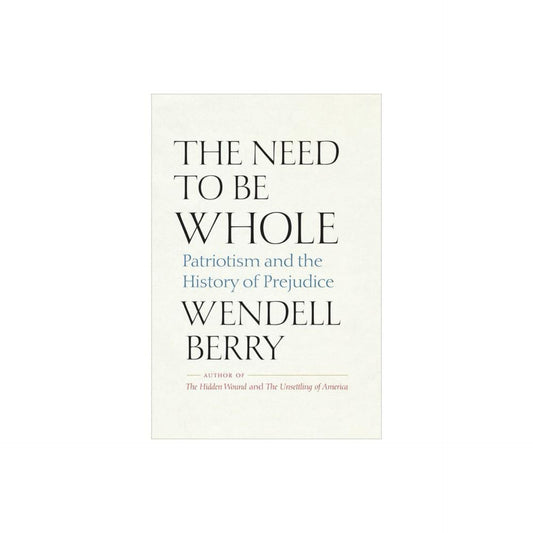 The Need to Be Whole: Patriotism and The History of Prejudice (B09XZX46CX)