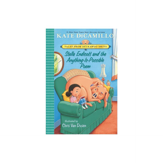 Stella Endicott and the Anything-Is-Possible Poem: Tales from Deckawoo Drive, Volume Five by Kate DiCamillo