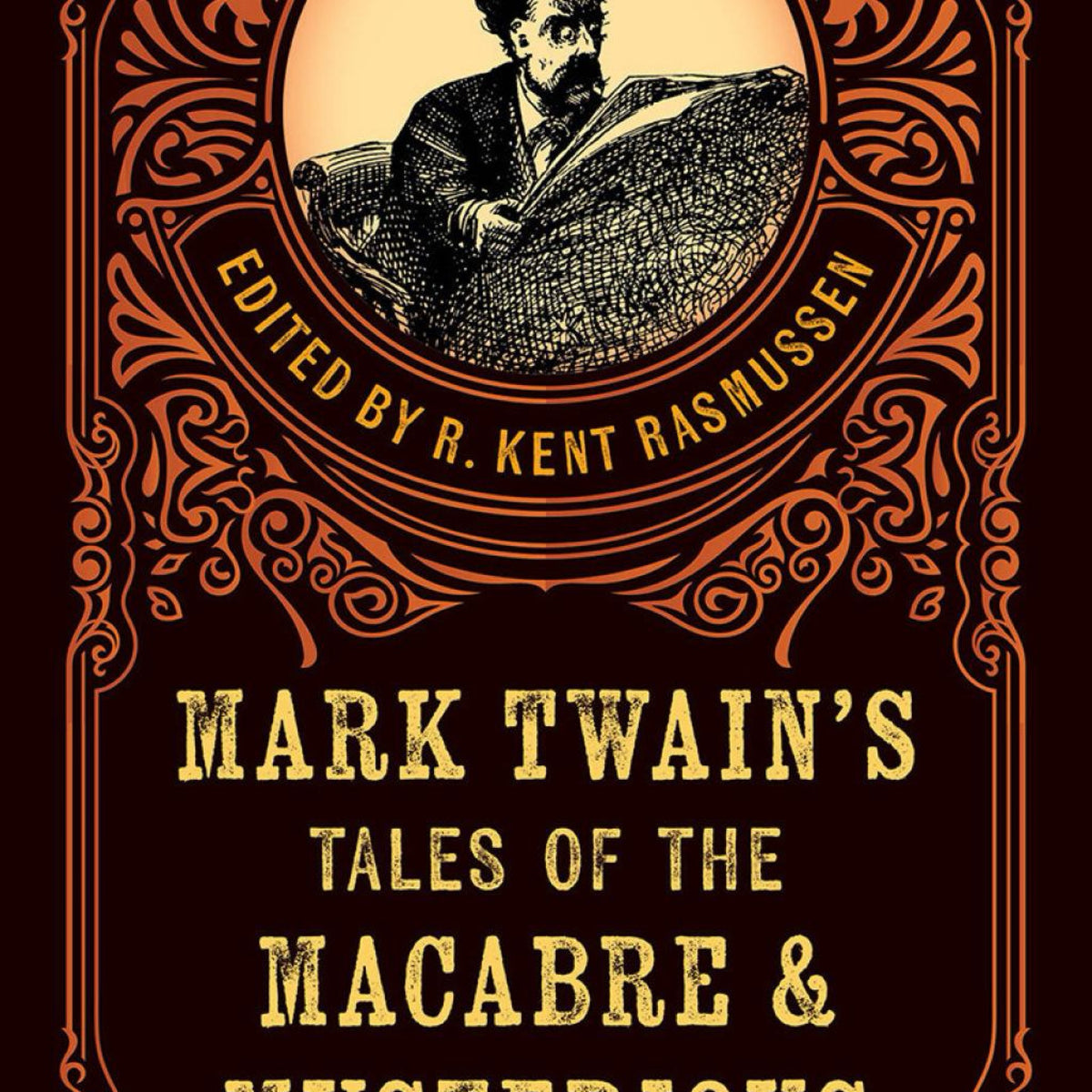 Mark Twain's Tales of the Macabre & Mysterious - by R Kent Rasmussen (Paperback)