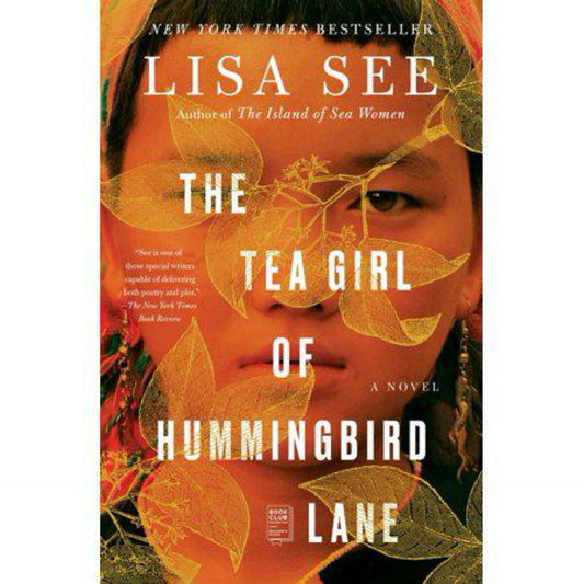 The Tea Girl of Hummingbird Lane: A Novel by Lisa See