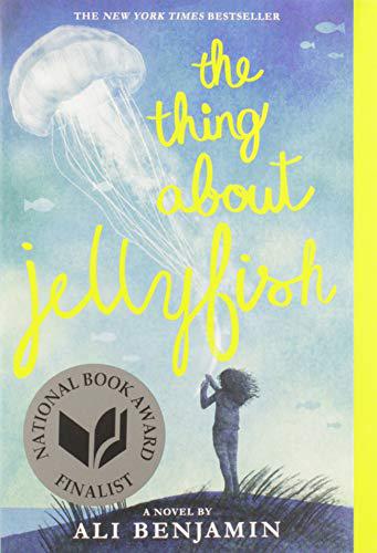 The Thing About Jellyfish (National Book Award Finalist) by Ali Benjamin