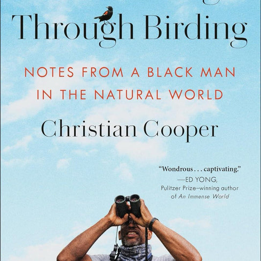 Better Living Through Birding: Notes from a Black Man in the Natural World