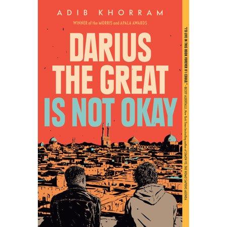 Darius the Great Is Not Okay - by Adib Khorram (Paperback)
