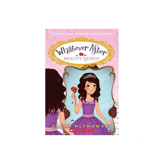 Beauty Queen (Whatever After #7) (7) by Sarah Mlynowski (used)