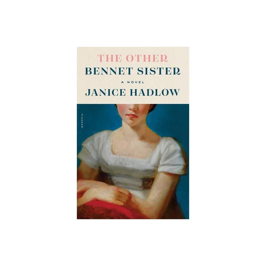 The Other Bennet Sister - by Janice Hadlow (Paperback)