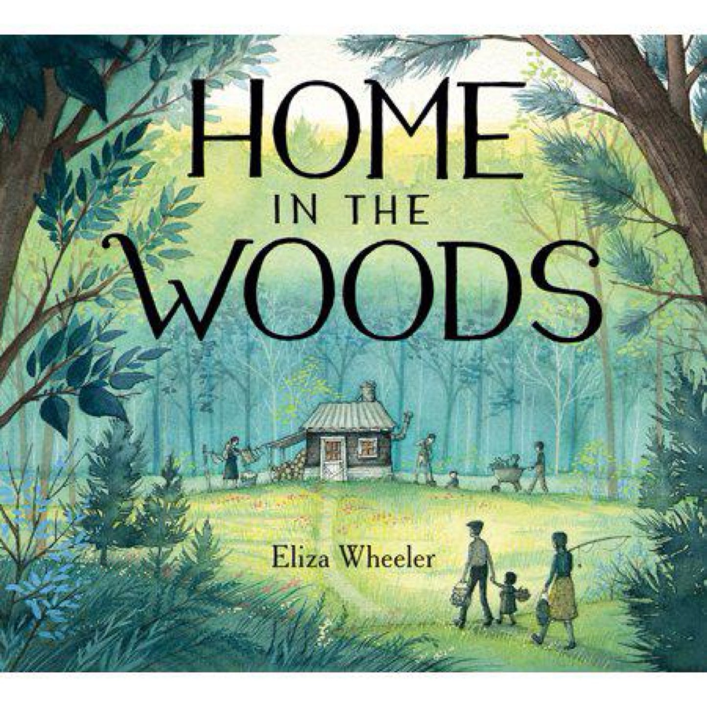 Home in the Woods by Eliza Wheeler