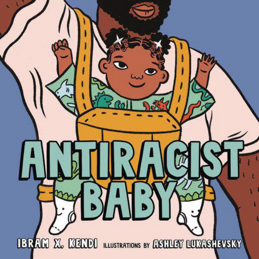 Antiracist Baby Picture Book by Ibram X. Kendi